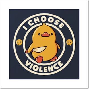 I Choose Violence Funny Duck by Dolkey Posters and Art